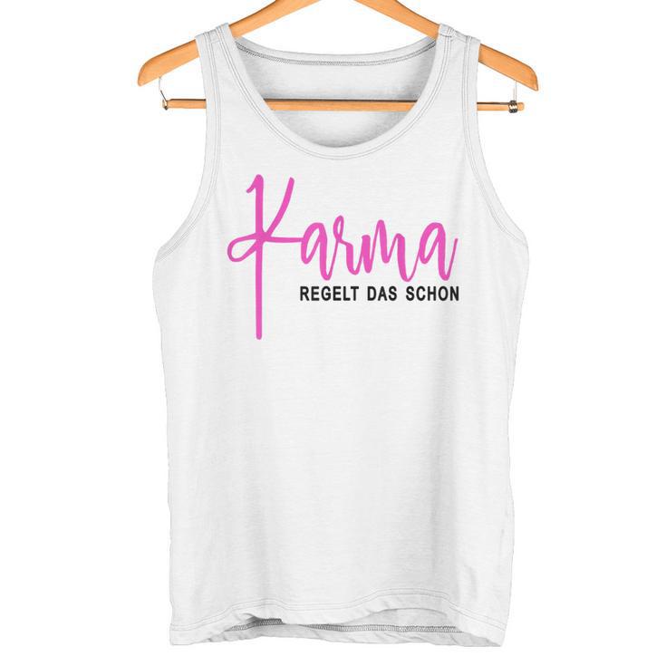 Karma Regelt Das Schon Schicksal Karma Tank Top