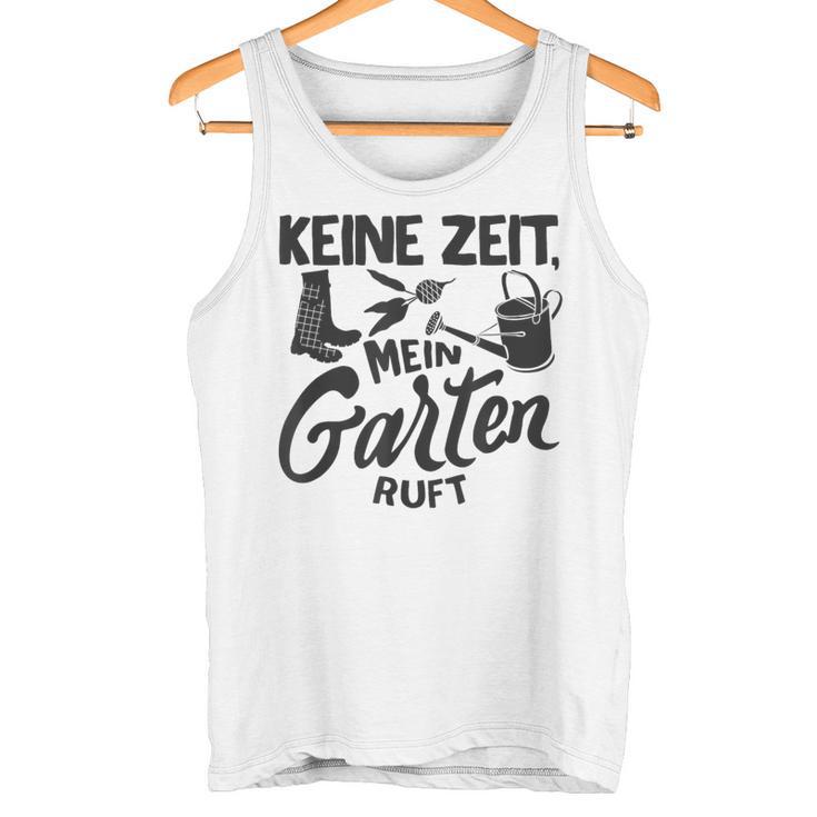 Keine Zeit Mein Garten Ruft No Time My Garden Ruft Tank Top