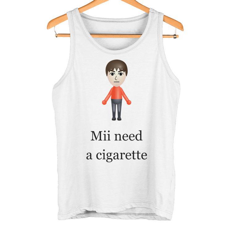 Mii Brauche Eine Zigarette Tank Top