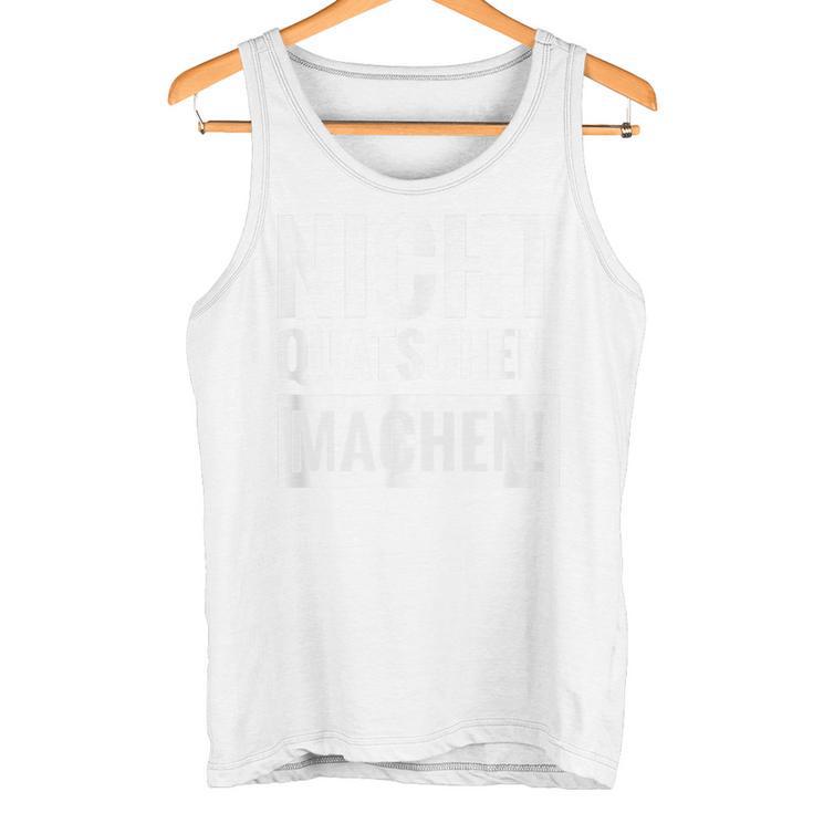 Sanitary Nicht Quatschen Machen Tank Top