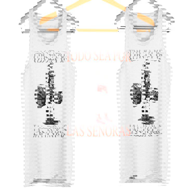 Todo Sea Por Las Señoras Gym Calaca Latino Sayings Camiseta sin mangas