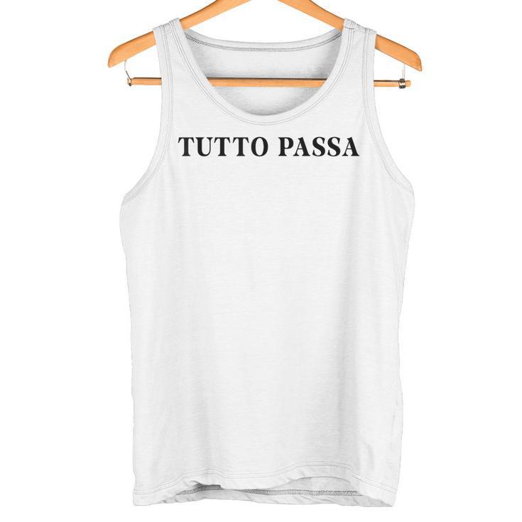 Tutto Passa X Allesergeht Italian Quote Fun Tank Top