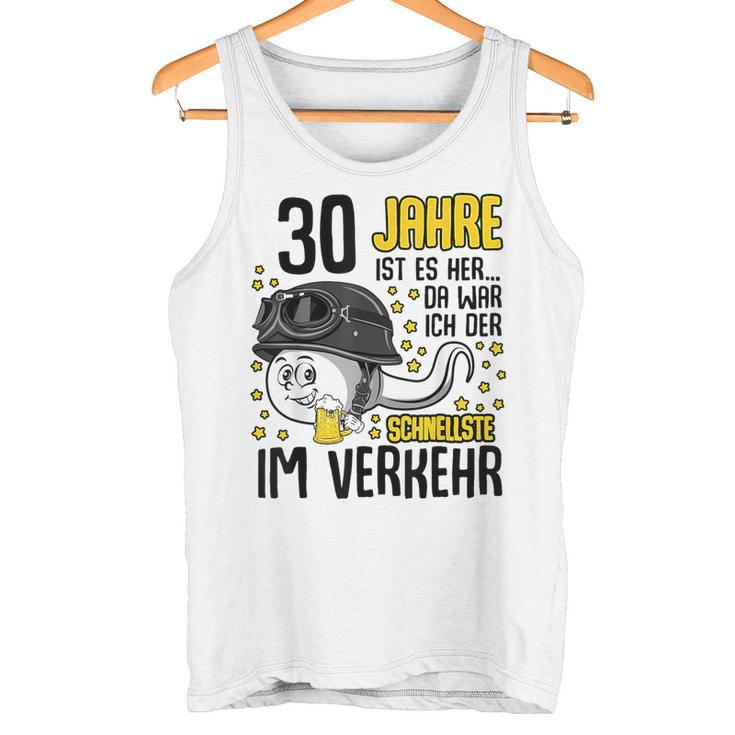 Vor 30 Jahren Der Fastest In Traffic 30Th Birthday Man Tank Top