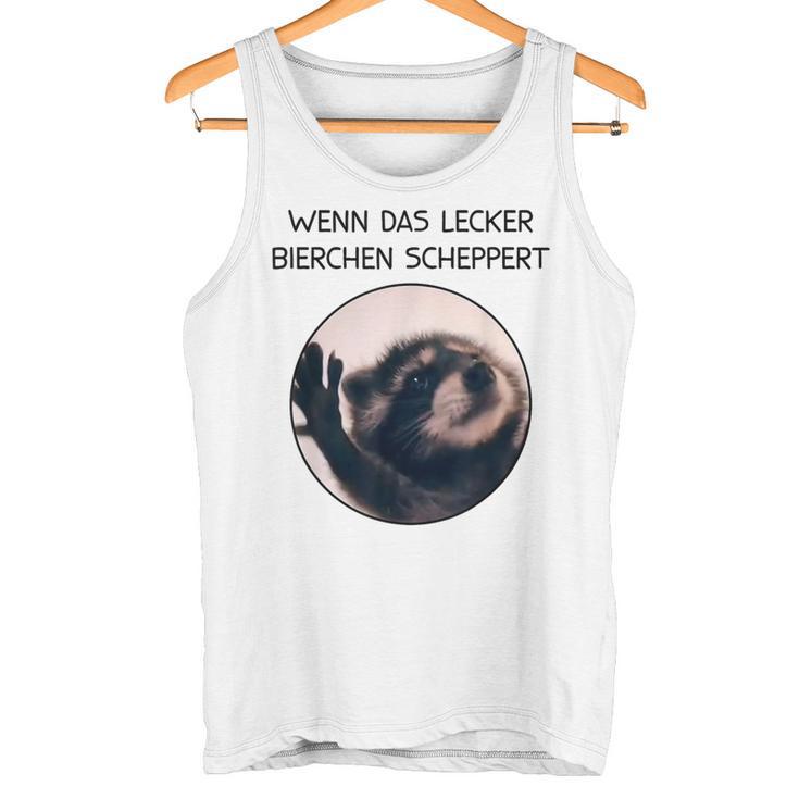 Wenn Das Lecker Bierchen Scheppert X Pedro Raccoon Meme Tank Top