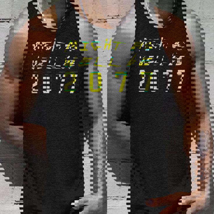 Might As Well Be 2077 Gamer Meme Retro Cyberpunks Canotta Regalos para él