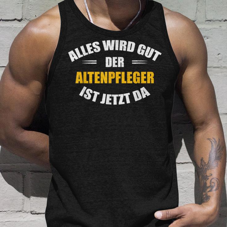 Alles Wird Gut Der Altenpflegeger Ist Jetzt Da S Tank Top Geschenke für Ihn