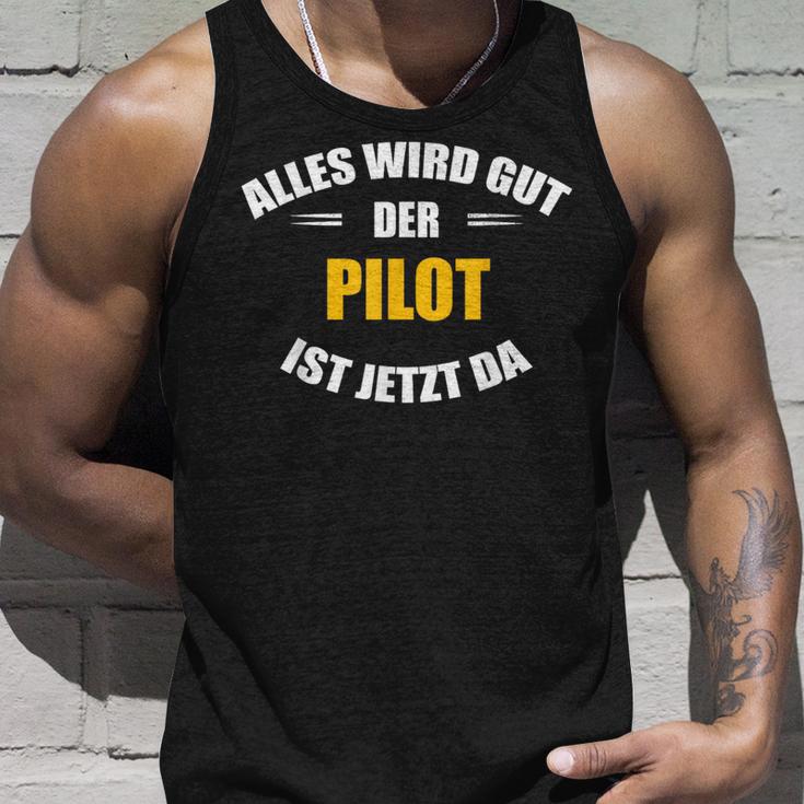 Alles Wird Gut Der Pilot Ist Jetzt Da S Tank Top Geschenke für Ihn