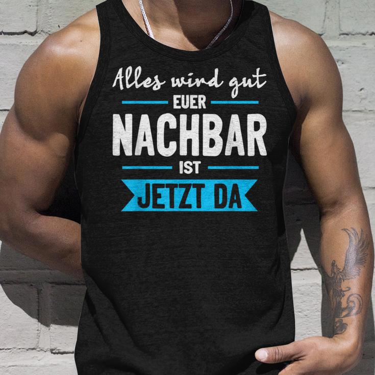 Alles Wird Gut Euer Nachbar Ist Jetzt Da Lieblingsnachbar Tank Top Geschenke für Ihn