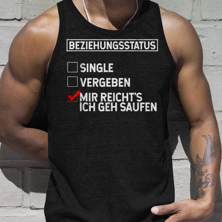 Beziehungsstatus Singleergeben Mir Reicht's Ich Geh Saufen Tank Top Geschenke für Ihn