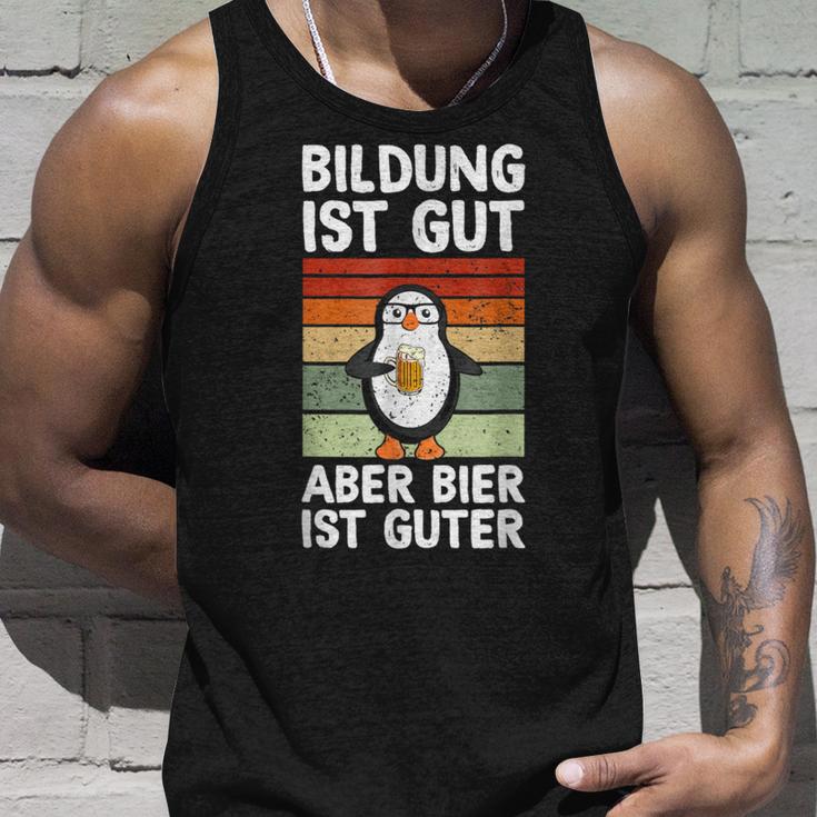 Bildung Ist Gut Aber Bier Ist Guter Biertrinker Penguin Tank Top Geschenke für Ihn