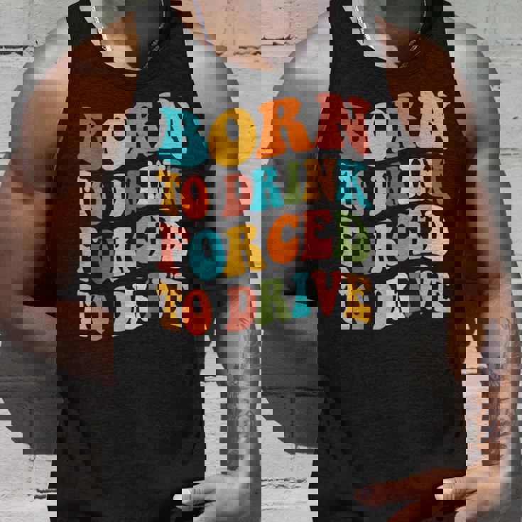 Born To Drink Forced To Drive intage Beber Driver Camiseta sin mangas Regalos para él