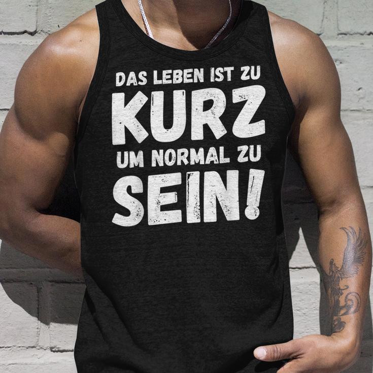 Das Leben Ist Zu Kurz Um Normal Zu Sein Tank Top Geschenke für Ihn