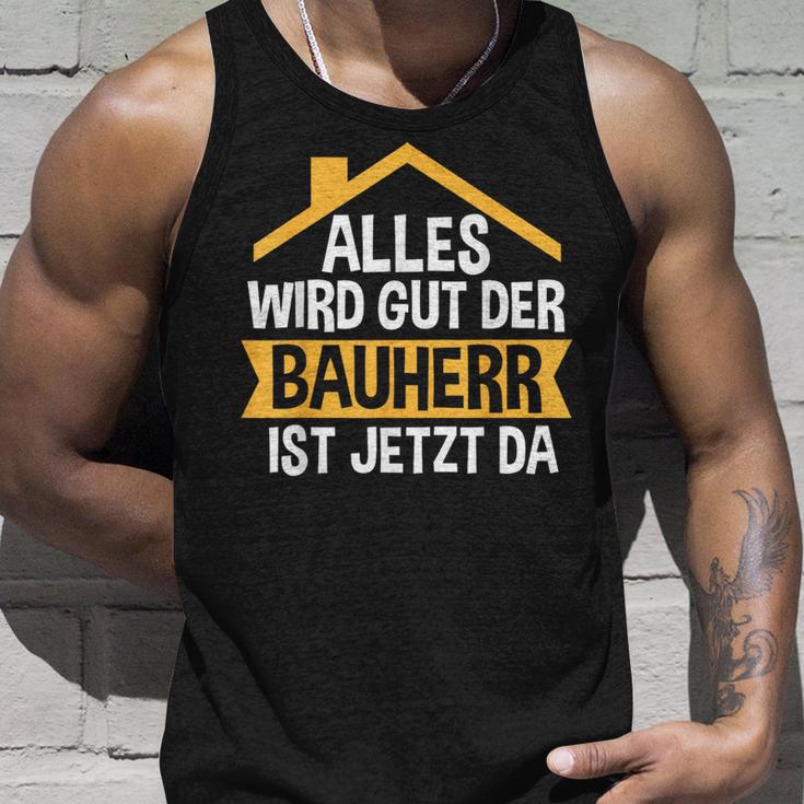 Der Bauherr Ist Jetzt Da Bauherr Hausbau Tank Top Geschenke für Ihn