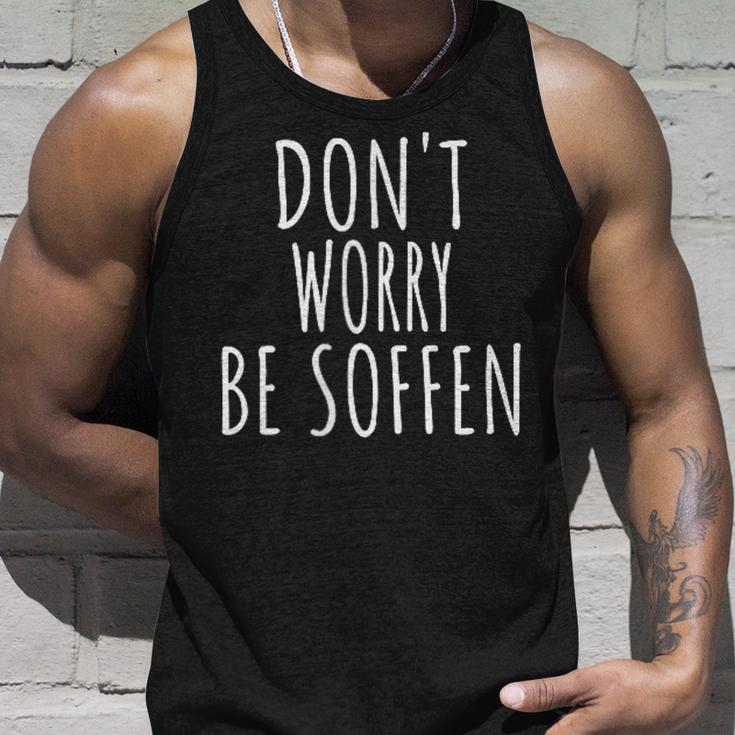 Don't Worry Be Soffen Slogan Tank Top Geschenke für Ihn