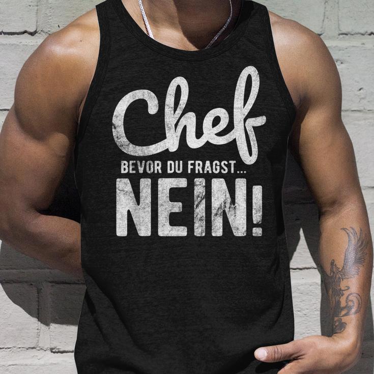 Before Du Fragst Nein Chef Tank Top Geschenke für Ihn