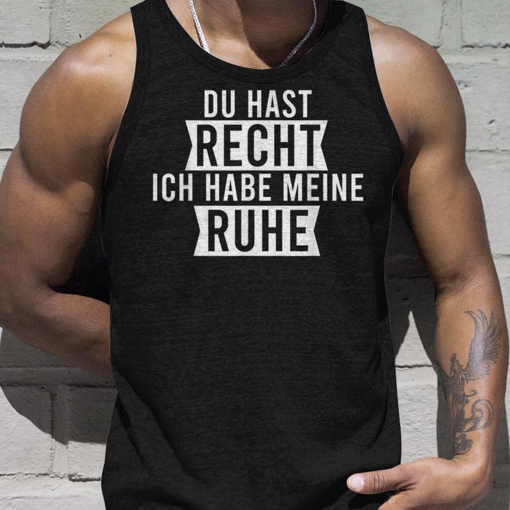 Du Hast Recht Ich Habe Meine Ruhe Tank Top Geschenke für Ihn