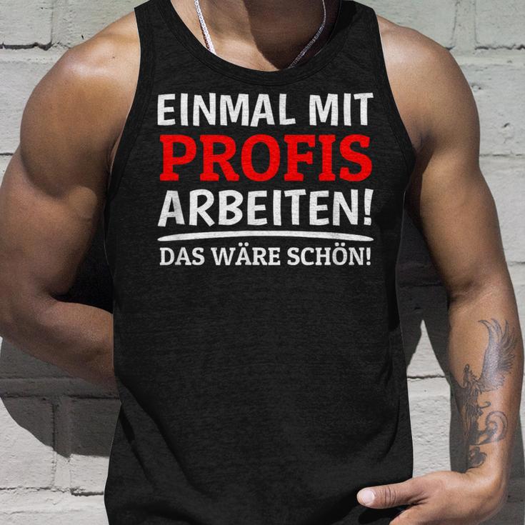 Einmal Mit Profis Arbeiten Bau Pfusch Craftsman Tank Top Geschenke für Ihn