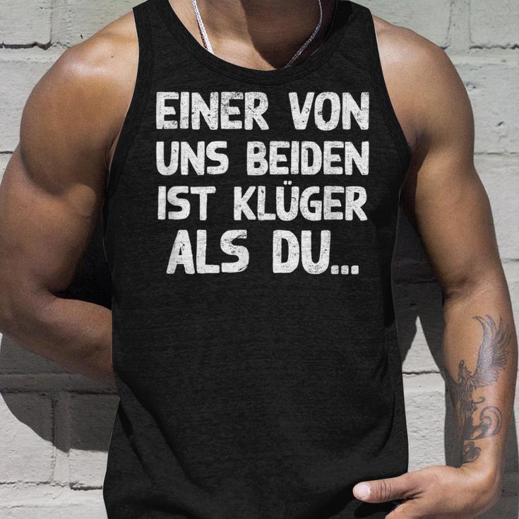 Einon Uns Beiden Ist Klüger Als Du I Tank Top Geschenke für Ihn