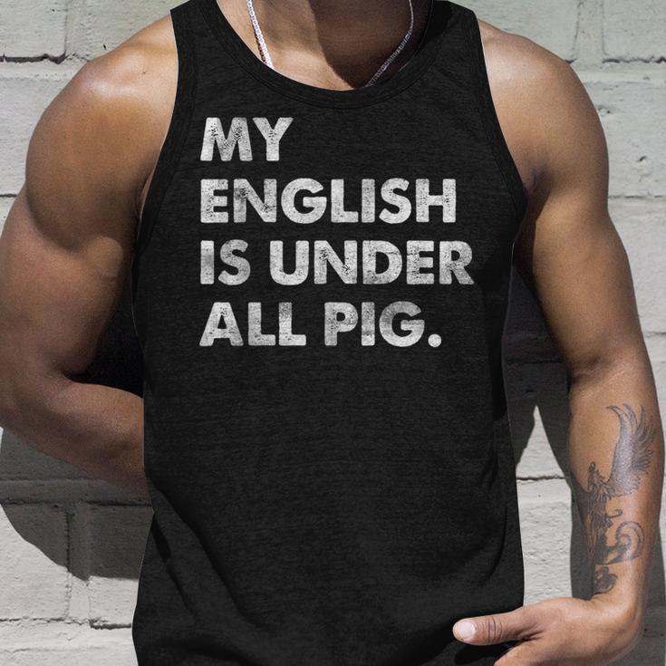 My English Is Under All Pig Tank Top Geschenke für Ihn