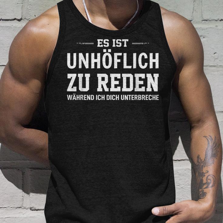 Es Ist Unhöflich Zu Reden Während Ich Dich Interruche It's Uncour Tank Top Geschenke für Ihn