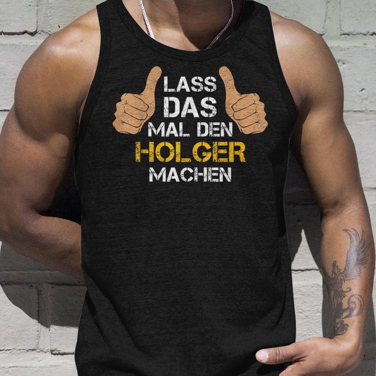 First Name Holger Lass Das Mal Den Holger Machen S Tank Top Geschenke für Ihn