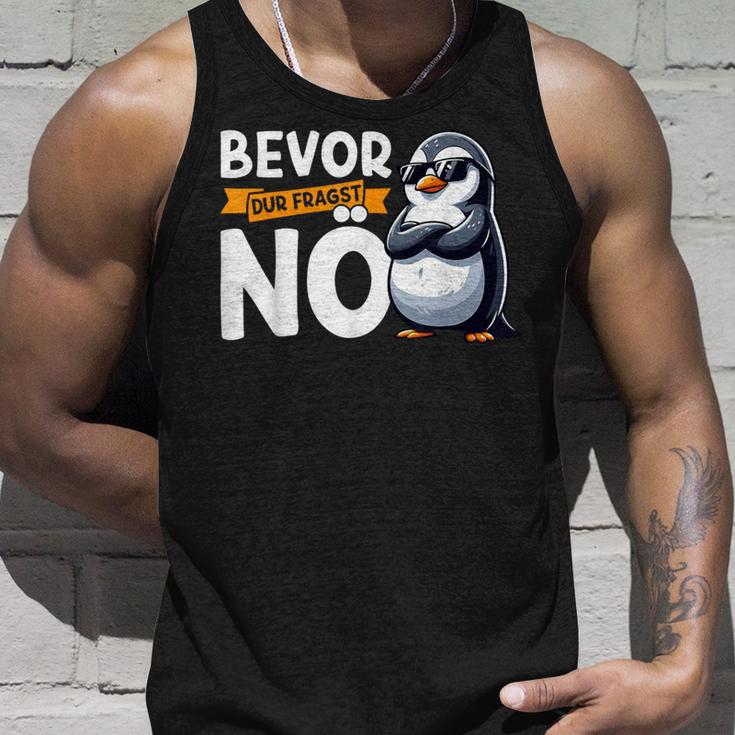 Penguin Bevor Du Fragst Nö Tank Top Geschenke für Ihn