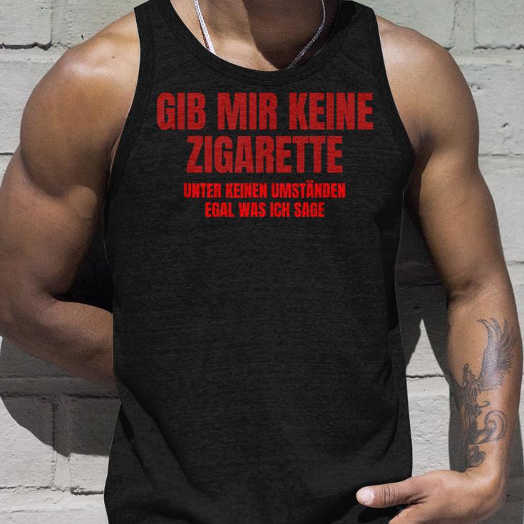 Gib Mir Keine Zigarette Tank Top Geschenke für Ihn