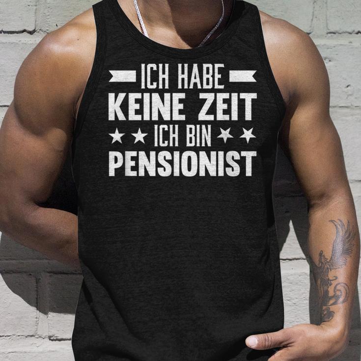 Ich Habe Keine Zeit Ich Bin Pensionist Tank Top Geschenke für Ihn