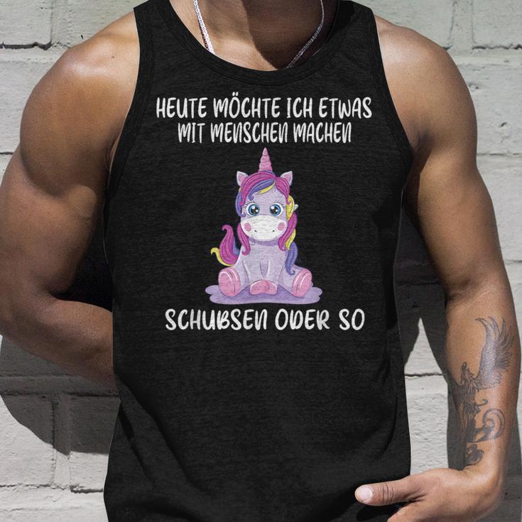 Heute Wollse Ich Etwas Mit Menschen Machsen Schubsen Or So Tank Top Geschenke für Ihn