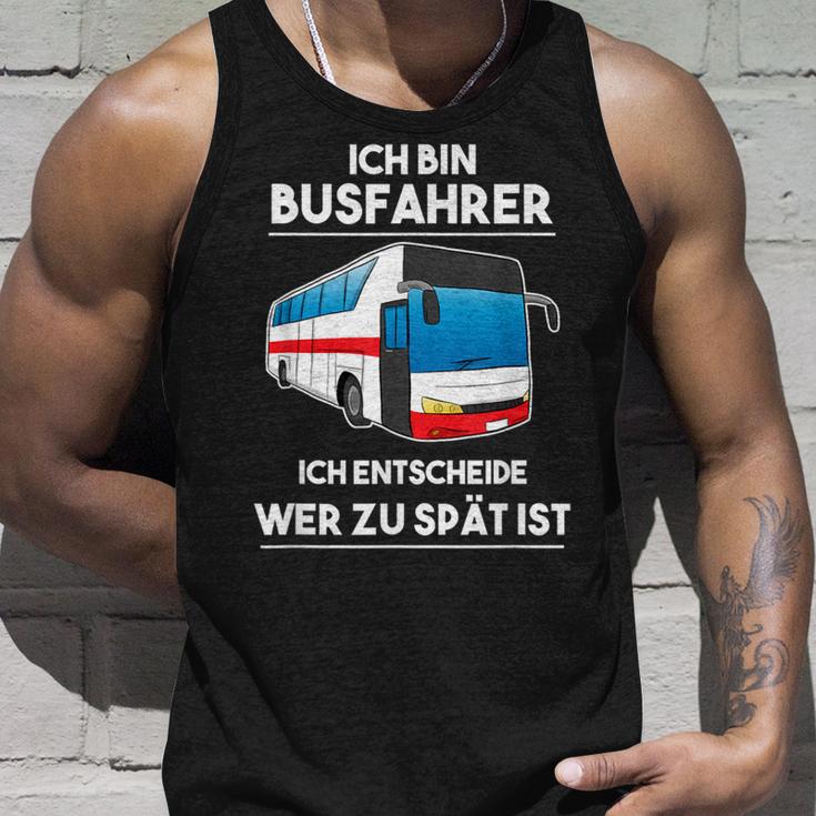 Ich Bin Busfahrer Ich Decide Wer Zu Lät Ist Busfahrer Tank Top Geschenke für Ihn