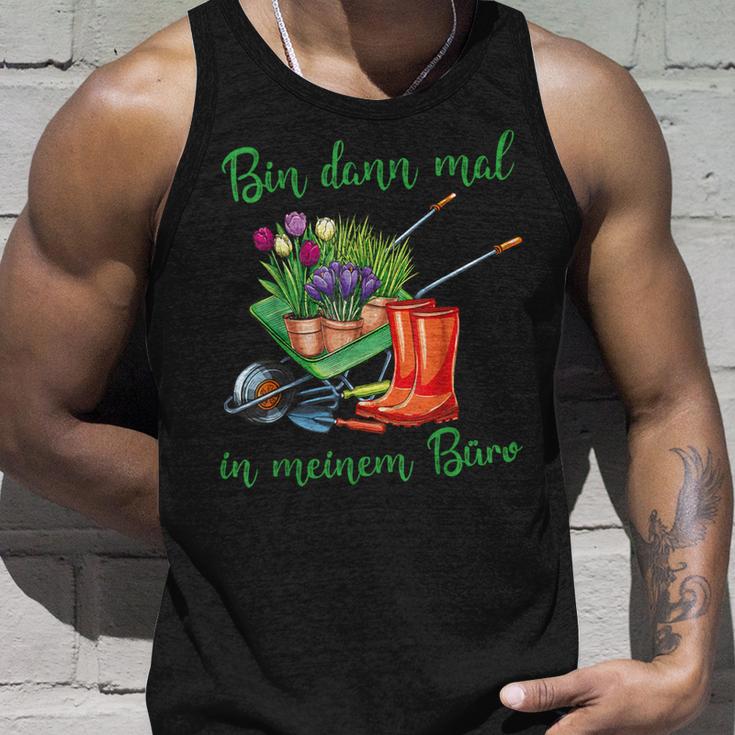 Ich Bin Dann In Meinem Büro Für Hobbygärtner Im Gartenner Tank Top Geschenke für Ihn