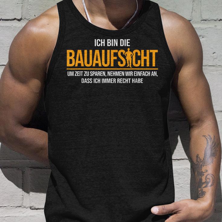 Ich Bin Die Bauaufsicht Hausbau Tank Top Geschenke für Ihn