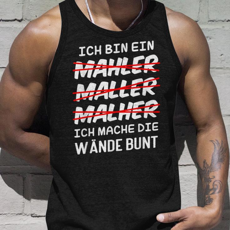 Ich Bin Ein Mahler Maller Malher Ich Mache Die Wanden I'm Tank Top Geschenke für Ihn