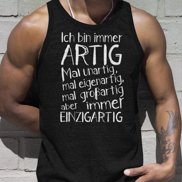 Ich Bin Immer Artig Mal Unartig Mal Eigenartig Mal Großartig Tank Top Geschenke für Ihn