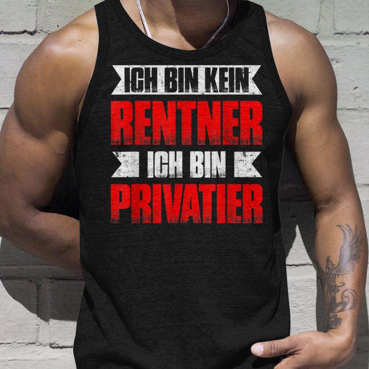 With Ich Bin Kein Rentner Ich Bin Privatier Ruhestand Rente Tank Top Geschenke für Ihn