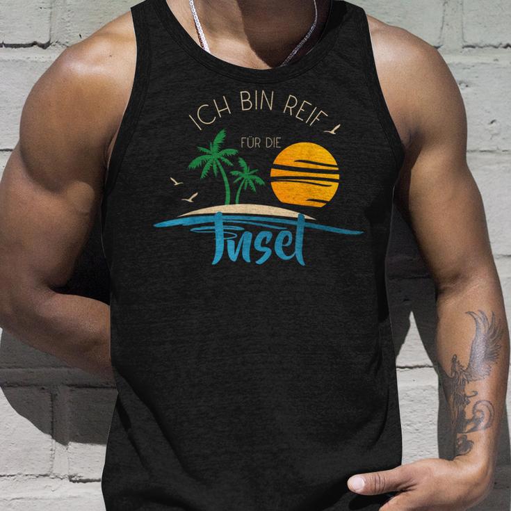 Ich Bin Reif Für Die Issel Holiday Ripe Und Urlaub Geht Immer Tank Top Geschenke für Ihn