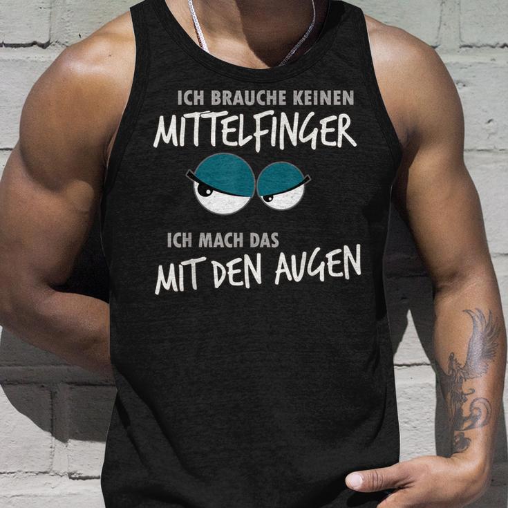 Ich Braucht Kein Mittelfinger Ich Mach Das Mit Den Augen I Tank Top Geschenke für Ihn