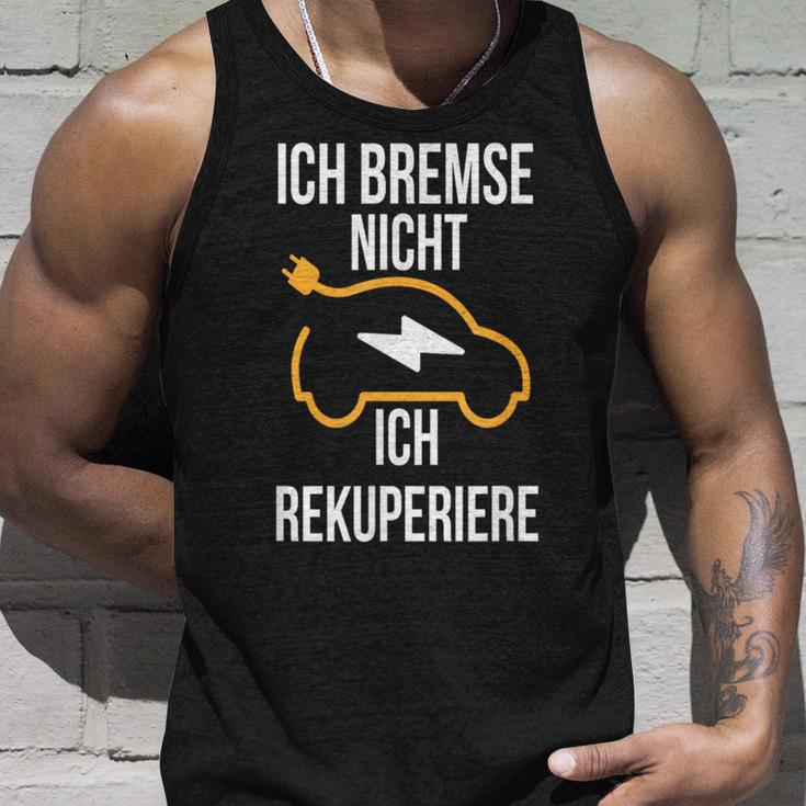 Ich Bremse Nicht Ich Rekuperiere E-Auto E Car Electric Car Tank Top Geschenke für Ihn