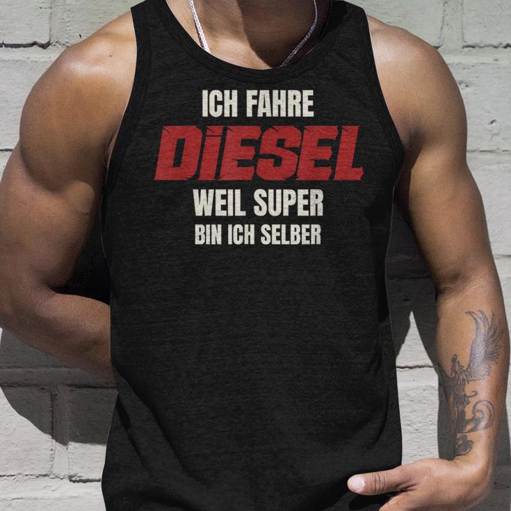 Ich Fahre Diesel Weil Super Bin Ich Selbst Tank Top Geschenke für Ihn