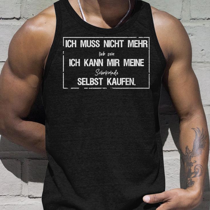 Ich Muss Nicht Mehr Lieb Sein Ich Kann Mir Meine Schokolade Tank Top Geschenke für Ihn