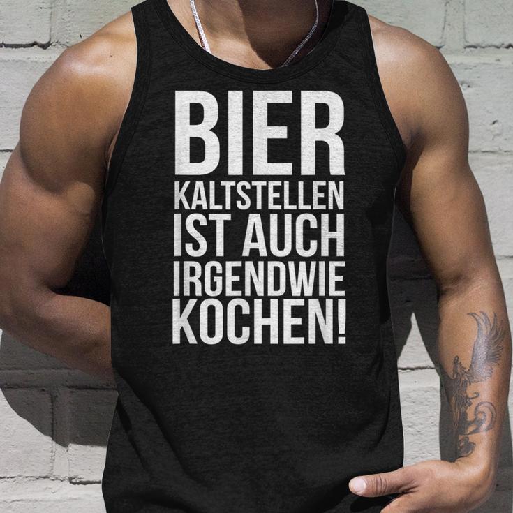 Kalt Stellen Bier Kaltstellen Ist Auch Irgendwie Kochen Tank Top Geschenke für Ihn