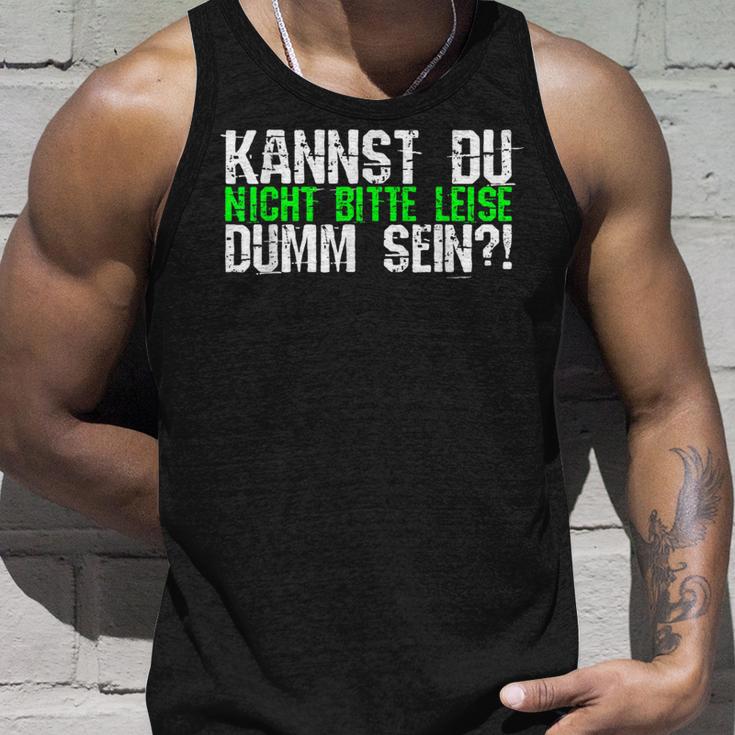 Kannst Du Nicht Bitte Leise Dumm Sein College Tank Top Geschenke für Ihn