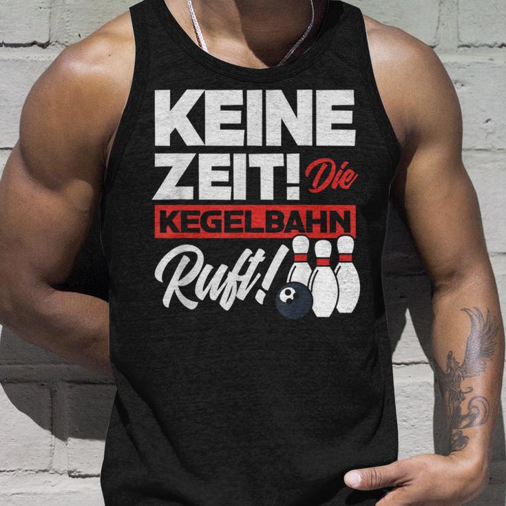 Kegeln Keine Zeit Die Kegelahn Ruft Tank Top Geschenke für Ihn