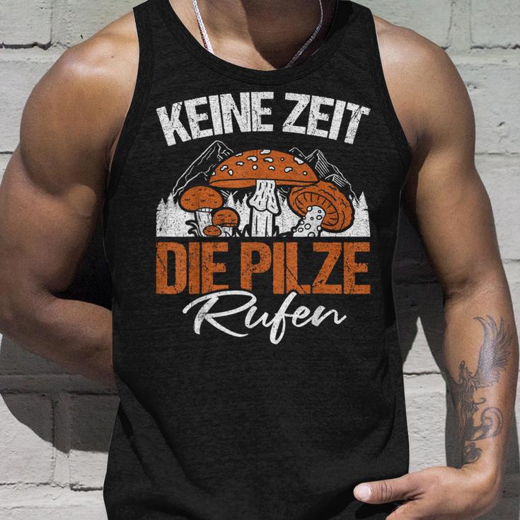 Keine Zeit Die Pilze Rufen Pilzammler German Langu Tank Top Geschenke für Ihn