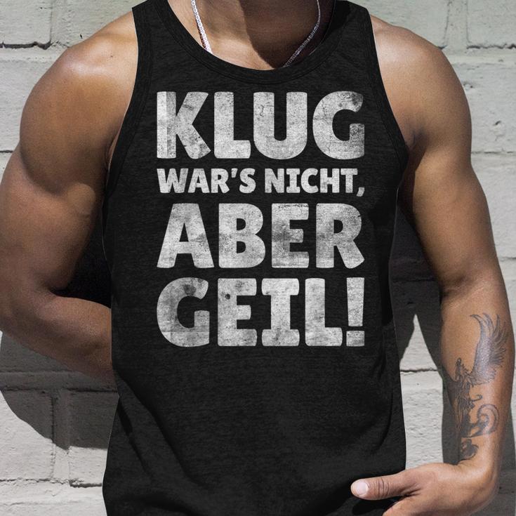 Klug Wars Nicht Aber Geil Sayings Tank Top Geschenke für Ihn