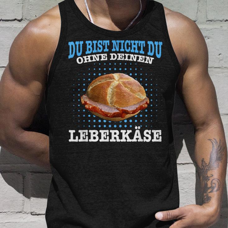 Leberkäse Bayern Du Bist Nicht Du Ohne Dein Leberkäse Tank Top Geschenke für Ihn