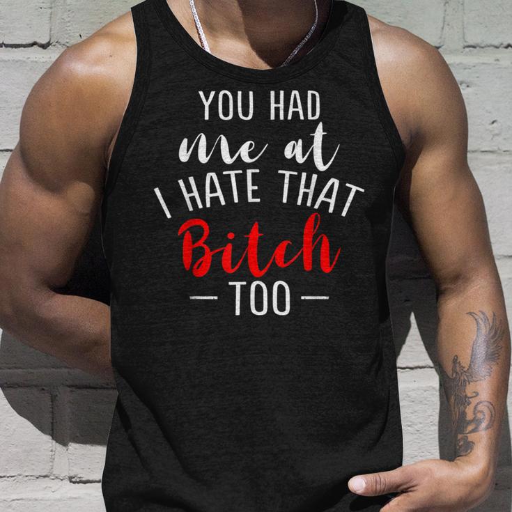 Lustiges Mit Aufschrift You Had Me At I Hate That Bitch Too Tank Top Geschenke für Ihn