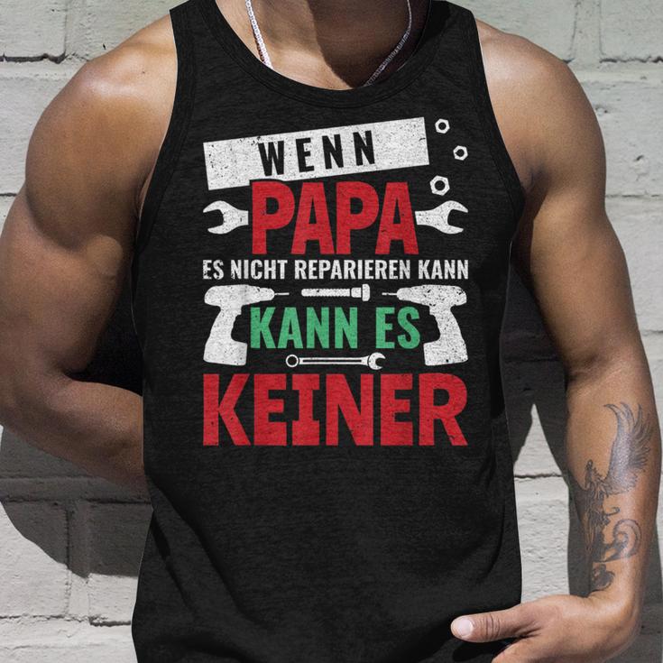 Then Kann Es Keine Wenn Papa Es Nicht Reparieren Kann S Tank Top Geschenke für Ihn