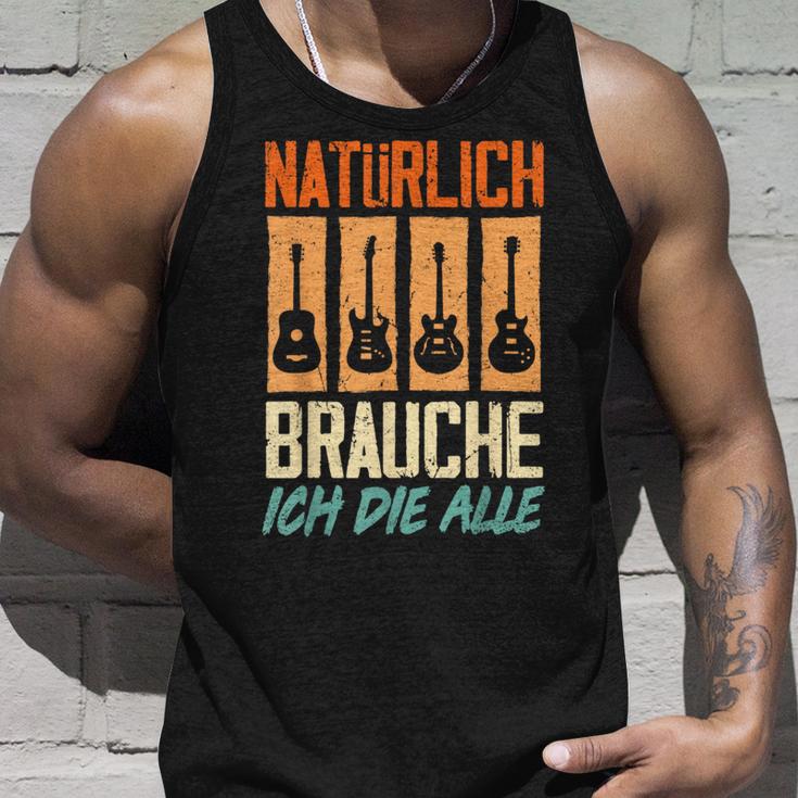 Natürlich Brauche Ich Die Alle Gitarrist Gitarrist Guitar Tank Top Geschenke für Ihn