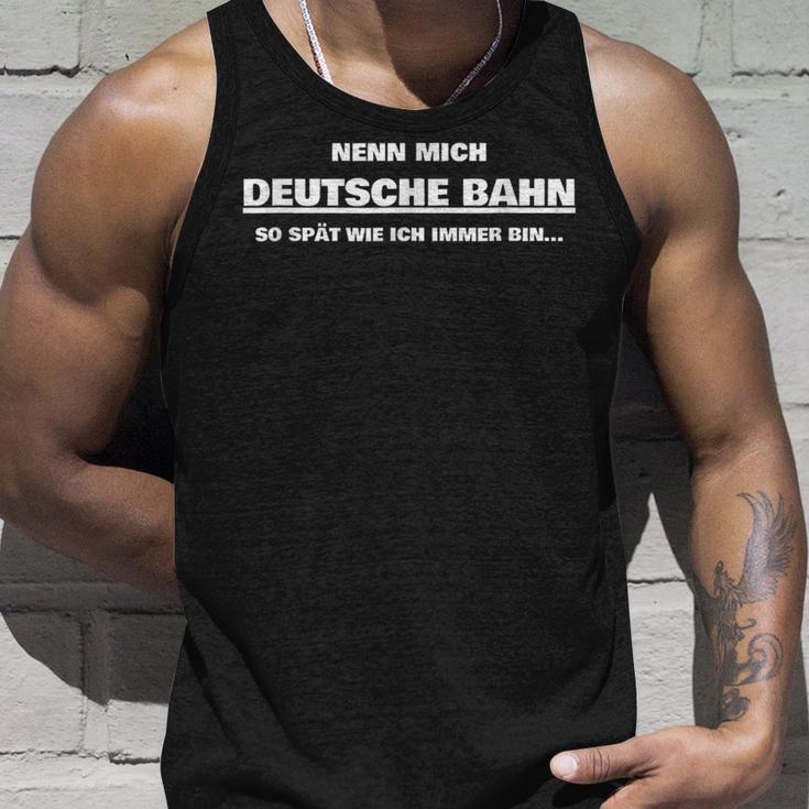 Nenn Mich Deutsche Bahn Geschenk Für Unpunktliche Menschen Tank Top Geschenke für Ihn